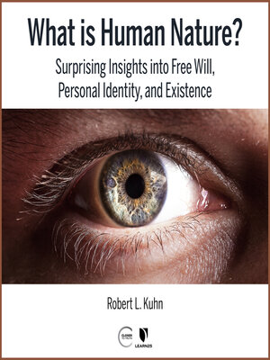 cover image of What Is Human Nature? Surprising Insights into Free Will, Personal Identity, and Existence
